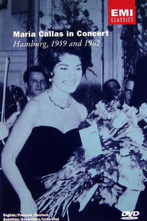 Постер: Maria Callas in Concert - Hamburg 1959 and 1962