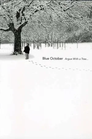 Постер: Blue October: Argue with a Tree