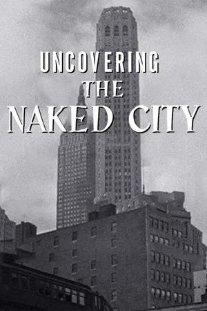 Постер: Uncovering The Naked City