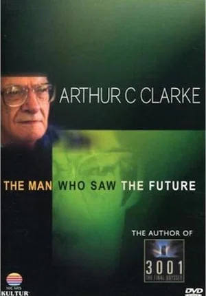 Постер: Arthur C. Clarke: The Man Who Saw the Future