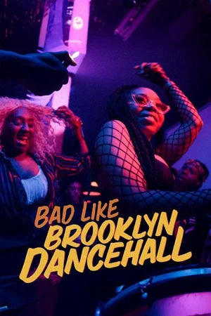 Постер: Bad Like Brooklyn Dancehall