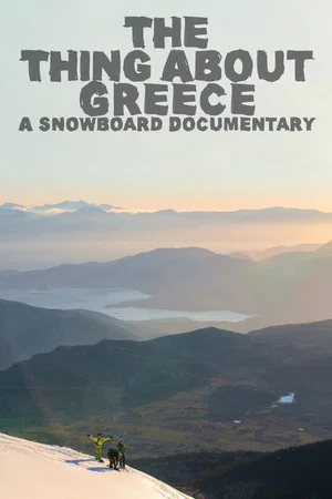 Постер: The Thing About Greece... A Snowboard Documentary