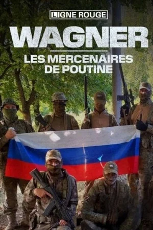Постер: Wagner, les mercenaires de Poutine