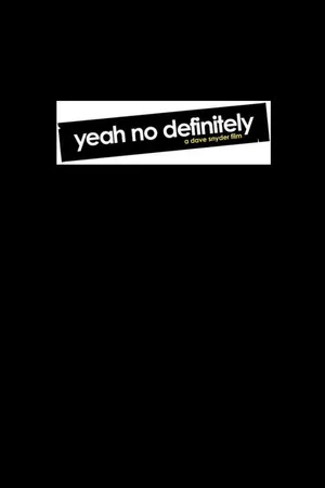 Постер: Yeah No Definitely