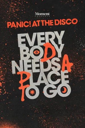 Постер: Everybody Needs A Place To Go: An Evening With Panic! At The Disco