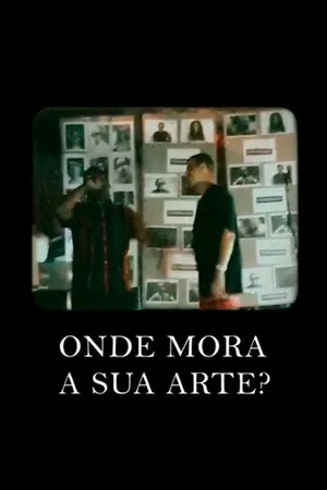 Постер: Onde Mora a sua Arte?