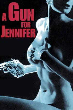 Постер: A Gun for Jennifer