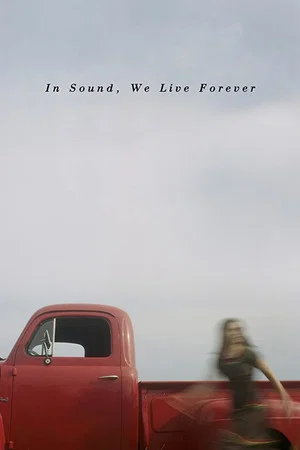 Постер: In Sound, We Live Forever