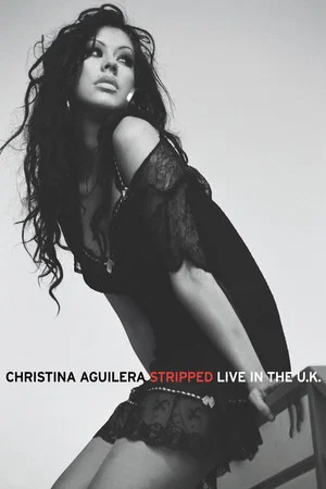 Постер: Christina Aguilera: Stripped - Live in the U.K.