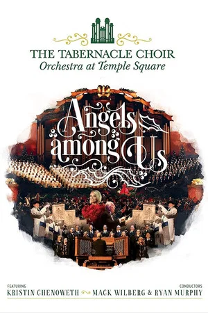 Постер: Angels Among Us: The Tabernacle Choir at Temple Square featuring Kristin Chenoweth