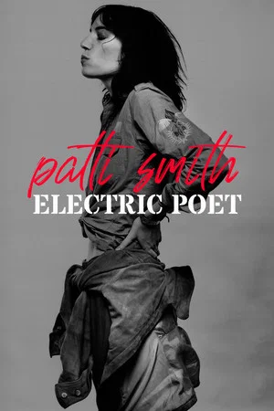 Постер: Patti Smith: Electric Poet
