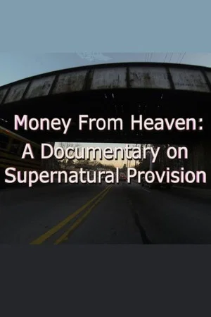 Постер: Money from Heaven: A Documentary on Supernatural Provision
