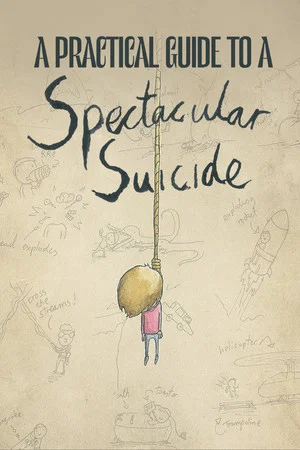 Постер: A Practical Guide to a Spectacular Suicide