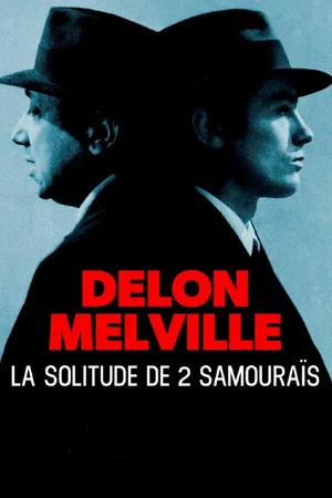 Постер: Delon-Melville, la solitude de deux samouraïs