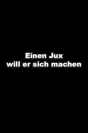 Постер: Einen Jux will er sich machen