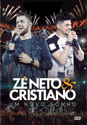 Постер: ZE NETO E CRISTIANO UM NOVO SONHO
