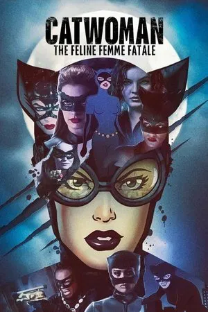 Постер: Catwoman: The Feline Femme Fatale