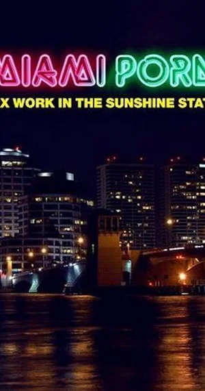 Постер: Miami Porn: Sex Work in the Sunshine State