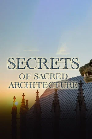 Постер: Secrets of Sacred Architecture