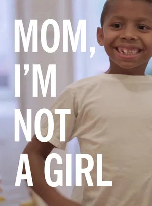 Постер: Mom, I'm Not A Girl: Raising a Transgender Child