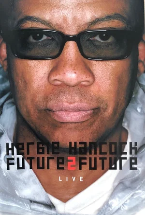 Постер: Herbie Hancock Future2future Live
