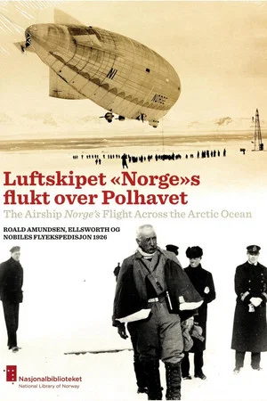 Постер: Luftskipet «Norge»s flukt over Polhavet