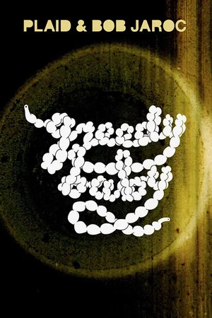 Постер: Plaid & Bob Jaroc – Greedy Baby