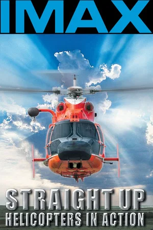 Постер: Straight Up: Helicopters in Action