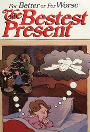 Постер: For Better or For Worse: The Bestest Present