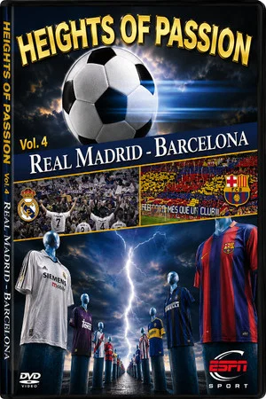 Постер: Height of Passion - Vol.4 - Real Madrid / Barcelona