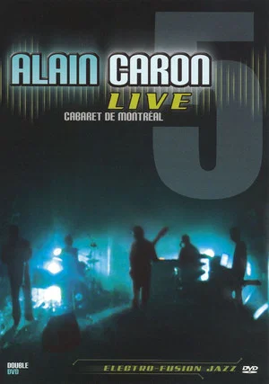 Постер: Alain Caron Live: Cabaret de Montreal