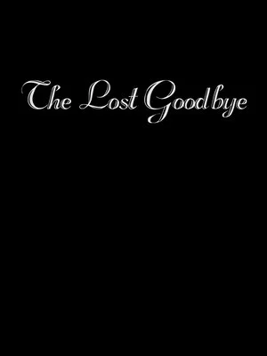 Постер: The Lost Goodbye