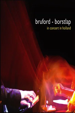 Постер: Bill Bruford and Michiel Borstlap - Live In Holland