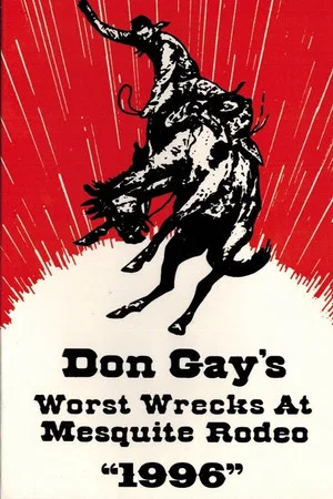 Постер: Don Gay's Worst Wrecks at Mesquite Rodeo 1996