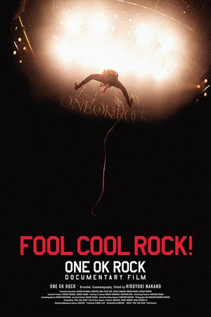 Постер: FOOL COOL ROCK! ONE OK ROCK DOCUMENTARY FILM
