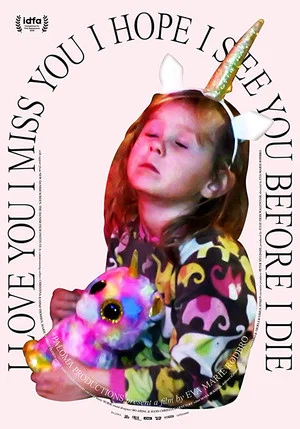 Постер: I Love You I Miss You I Hope I See You Before I Die