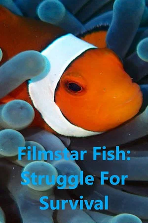 Постер: Filmstar Fish: Struggle For Survival