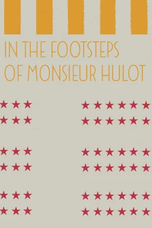 Постер: In the Footsteps of Monsieur Hulot
