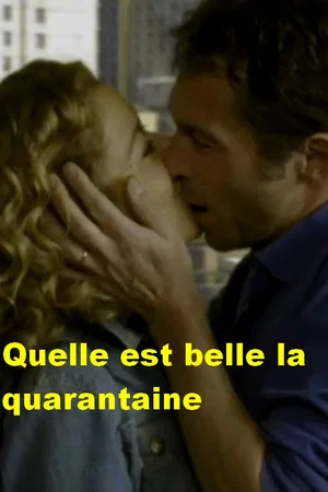 Постер: Qu'elle est belle la quarantaine