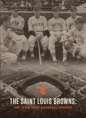 Постер: The Saint Louis Browns: The Team That Baseball Forgot