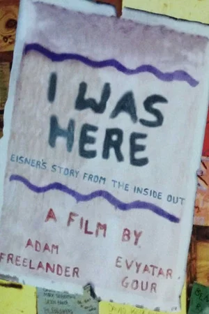 Постер: I Was Here: Eisner's Story from the Inside Out