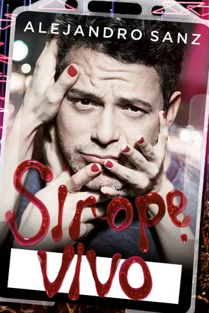 Постер: Alejandro Sanz: Sirope Vivo