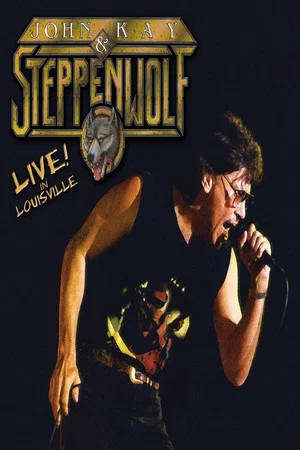 Постер: John Kay & Steppenwolf - Live In Louisville