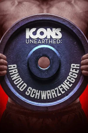 Постер: Icons Unearthed: Arnold Schwarzenegger