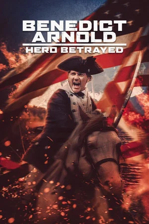 Постер: Benedict Arnold: Hero Betrayed