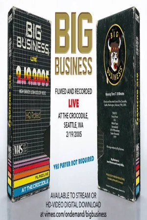 Постер: Big Business: Live At The Crocodile, Seattle, WA 2/19/2005