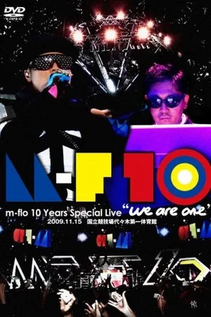 Постер: m-flo 10 Years Special Live "we are one"