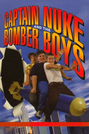 Постер: Captain Nuke and the Bomber Boys