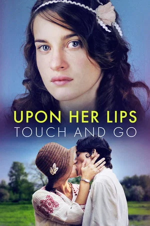 Постер: Upon Her Lips: Touch and Go