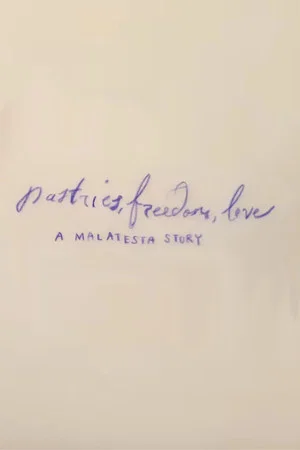 Постер: Pastries, Freedom, Love: A Malatesta Story